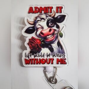 Cow Badge Reel Funny Life Would Be Boring Without Me Alligator Clip ID Holder